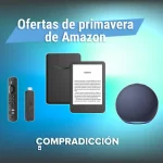 ¡No vas a creer los precios de Kindle, Fire TV y Echo hoy!